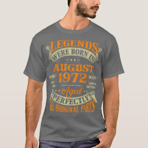 50th Birthday Gift Legends Born In August 1972 50  T-Shirt