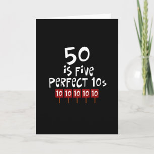 50th birthday gifts, 50 is 5 perfect 10s! card