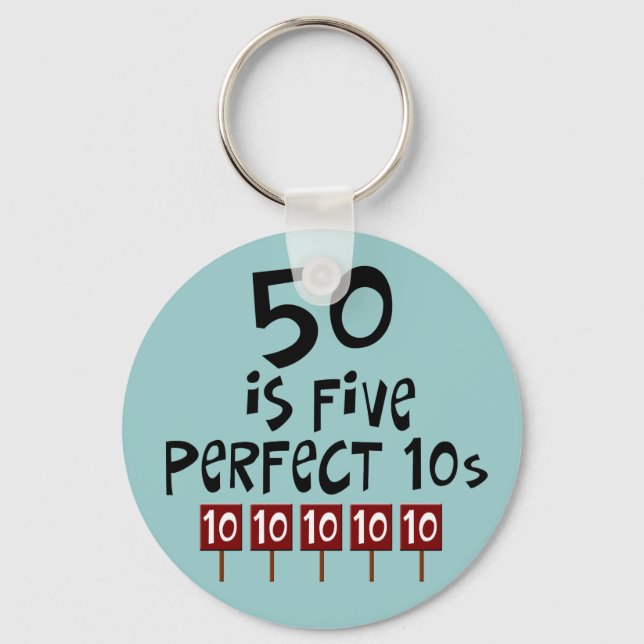 50th birthday gifts, 50 is 5 perfect 10s! key ring (Front)