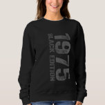 50th Birthday Gifts 50 Year Old Vintage 1975 Black Sweatshirt<br><div class="desc">50th Birthday Gifts 50 Year Old Vintage 1975 Black Edition</div>