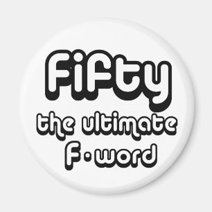 50th birthday gifts - Fifty, the ultimate F-word Magnet