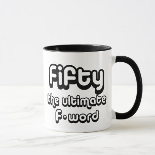 50th birthday gifts - Fifty, the ultimate F-word Mug
