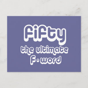 50th birthday gifts - Fifty, the ultimate F-word Postcard
