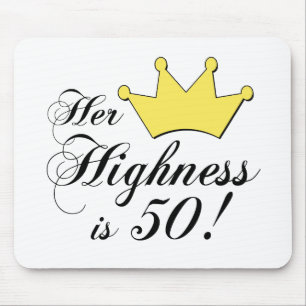 50th birthday gifts, Her highness is 50! Mouse Pad