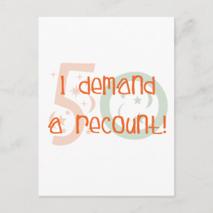 50th birthday gifts, I demand a recount! Postcard