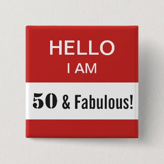 50th Birthday Hello I Am 50 and Fabulous Name Tag 15 Cm Square Badge