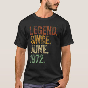 50Th Birthday June Born 50 Years Legend Since 1972 T-Shirt
