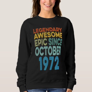 50th Birthday Legendary Awesome Epic Since October Sweatshirt