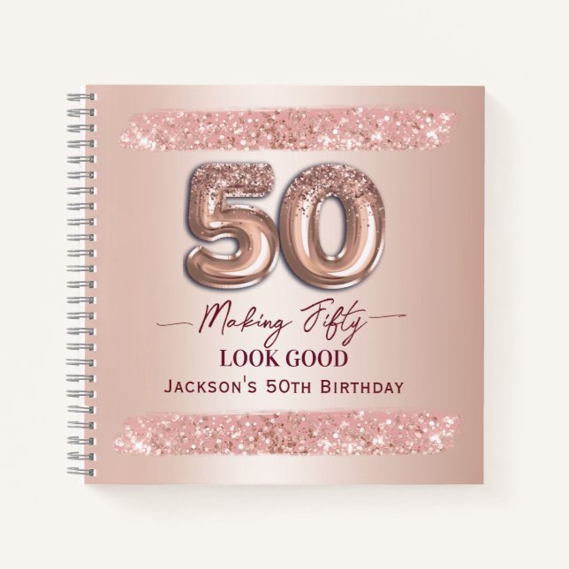 50th Birthday Making 50 Look Good Rose Gold Notebook (Front)