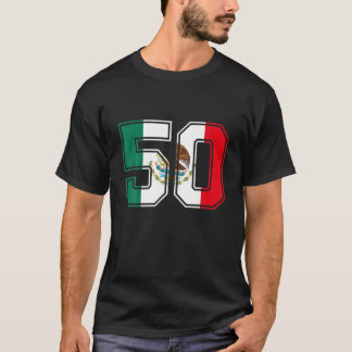 50Th Birthday Mexican 50 Years Old Number 50 Mexic T-Shirt