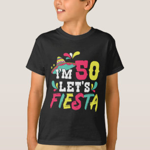 50th Birthday Mexican Party I'm 50 Let's Fiesta T-Shirt