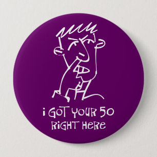 50th birthday Nose Picker, I got your 50! 10 Cm Round Badge