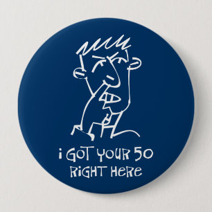 50th birthday Nose Picker, I got your 50! 10 Cm Round Badge