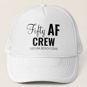 50th Birthday Party Fifty AF Crew Squad Group Gift Trucker Hat