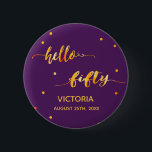 50th birthday purple gold name date hello fifty 6 cm round badge<br><div class="desc">Chic trendy purple backdrop and faux gold text written with a trendy hand-lettered style script: hello fifty. With golden dots as decor. Templates for a name and a date, golden letters. Elegant and modern for a 50th birthday party, can be used as a favour or a save the date reminder...</div>