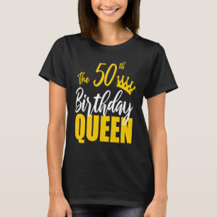 50th Birthday Queen Happy Birthday Party Bday Fami T-Shirt