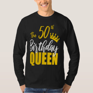 50th Birthday Queen Happy Birthday Party Bday Fami T-Shirt