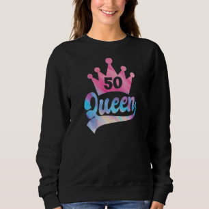50th Birthday Queen Women Happy Birthday Party Cr Sweatshirt
