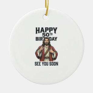 50th Birthday See You Soon Religious Humour Design Ceramic Tree Decoration