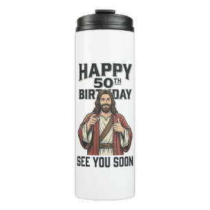 50th Birthday See You Soon Religious Humour Design Thermal Tumbler