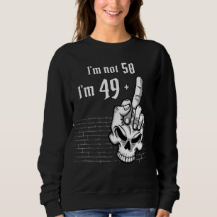 50th birthday Skull, I'm Not 50, I'm 49 Plus 1 Mid Sweatshirt