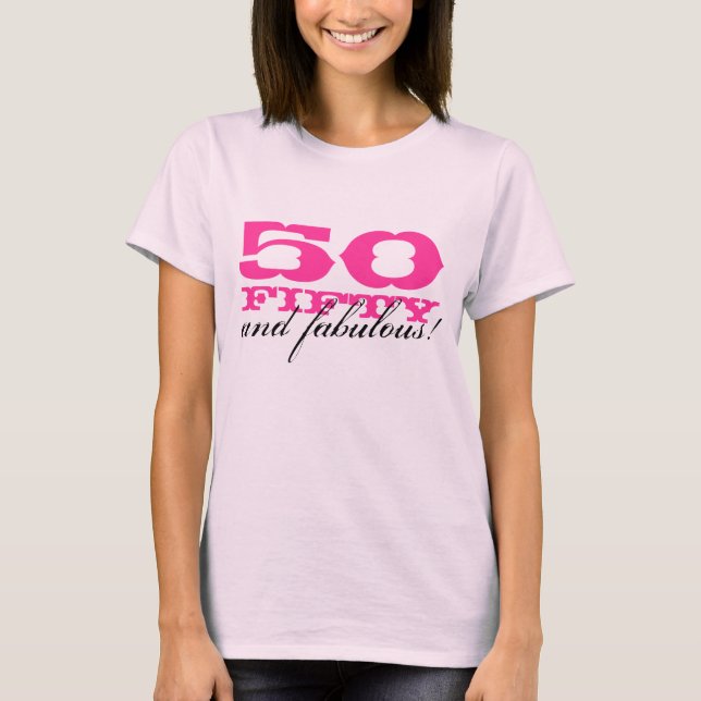 50th Birthday t shirt for women | 50 and fabulous! (Front)