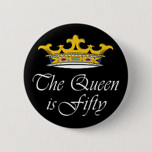 50th birthday The Queen is 50! 6 Cm Round Badge