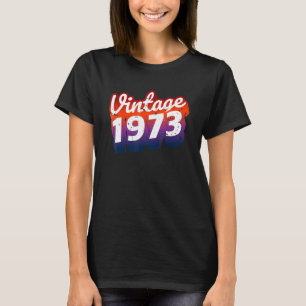 50th Birthday u2013 Vintage Retro 1973 T-Shirt