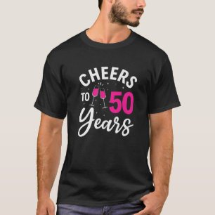 50Th Birthday Woman Cheers To 50 Years T-Shirt