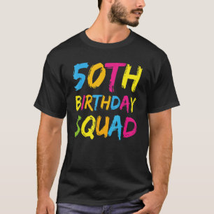 50th Happy Birthday Squad Party Bday Family Group  T-Shirt