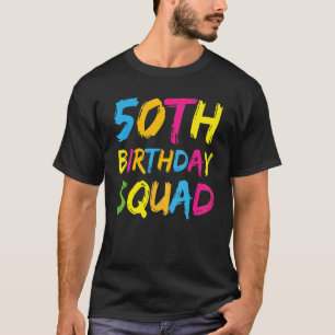 50th Happy Birthday Squad Party Cool  Bday Team T-Shirt