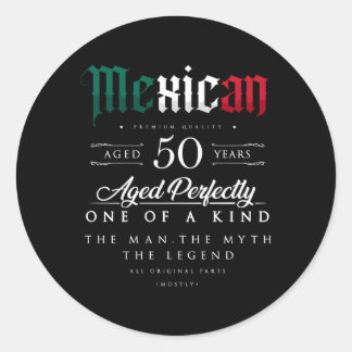 50Th Mexican Age 50 Born In Mexico Classic Round Sticker