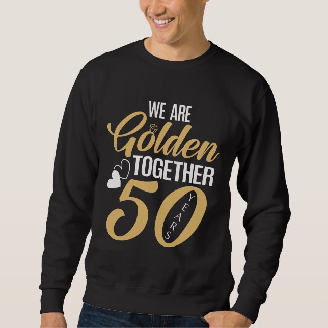 50th Wedding Anniversary 50 Years Golden Couple Sweatshirt (Front)