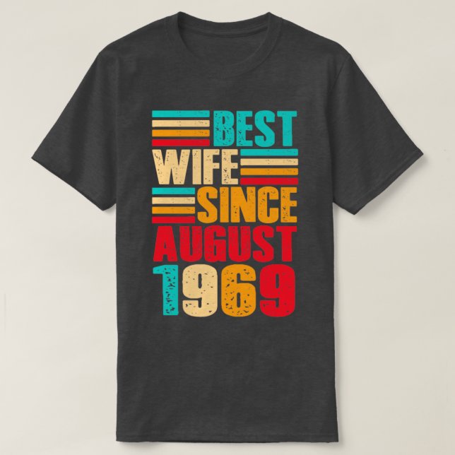 50th Wedding Anniversary Gifts Wife Since August  T-Shirt (Design Front)