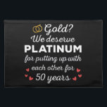 50th Wedding Anniversary I - Gold Funny Couple Placemat<br><div class="desc">Fun design, perfect for anyone who's been married for 50 years and to a wedding vow renewal ceremony. It makes a great matching outfit for couples! 'Gold? We deserve Platinum for putting up with each other for 50 Years' quote for a couple who got married 50 years ago or a...</div>