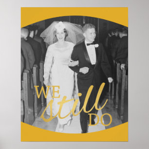 50th Wedding Anniversary Photo - We Still Do Poster