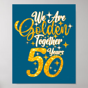 50Th wedding anniversary we golden together 50 yea Poster