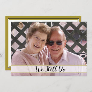 50th Wedding Anniversary We Still Do Photo Invitation
