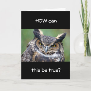 **50th** WHOOOOO THINKS U CAN BE THIS OLD? Card