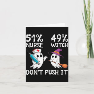 51% nurse 49% witch don't push it  card