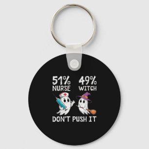 51% Nurse 49% Witch Don't Push It Key Ring