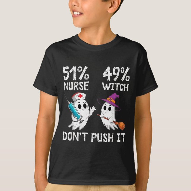 51% nurse 49% witch don't push it  T-Shirt (Front)