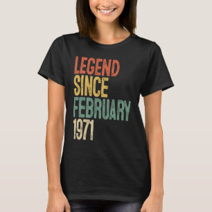 51 Year Old Legend Since February 1971 51st Birth T-Shirt
