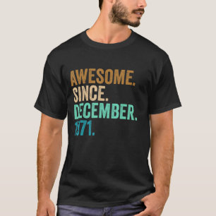 51 Years Old 51st Birthday Awesome Since December  T-Shirt