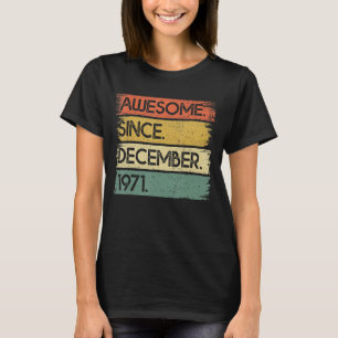 51 Years Old Awesome Since December 1971 51st Bir T-Shirt