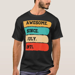 51 Years Old  Awesome Since July 1971 51th Birthda T-Shirt