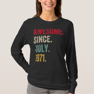 51 Years Old  Awesome Since July 1971 51th Birthda T-Shirt