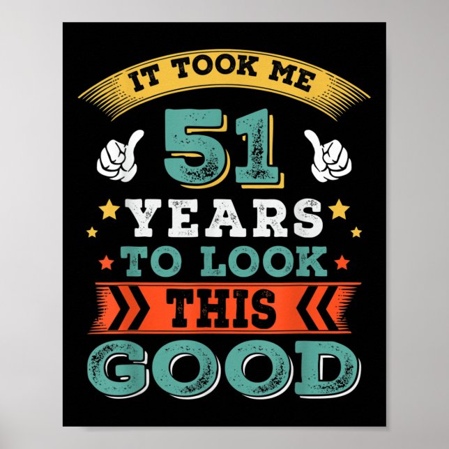 51 Years Old Birthday Quote Graphics Funny 51st B- Poster (Front)
