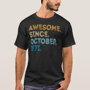 51 Years Old Funny Awesome Since October 1971 51st T-Shirt