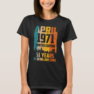 51st Birthday 51 Years Awesome Since April 1971 Vi T-Shirt